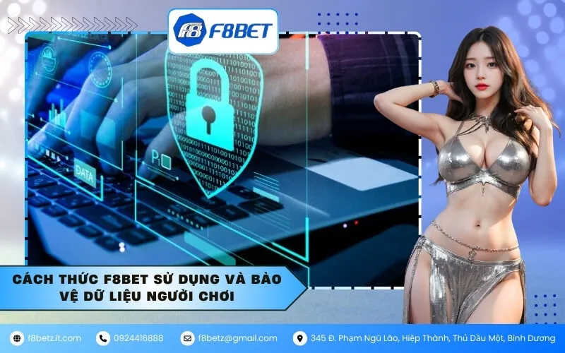 Cách thức F8BET sử dụng và bảo vệ dữ liệu người chơi