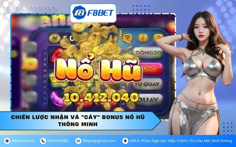 Chiến lược nhận và "cày" bonus nổ hũ thông minh