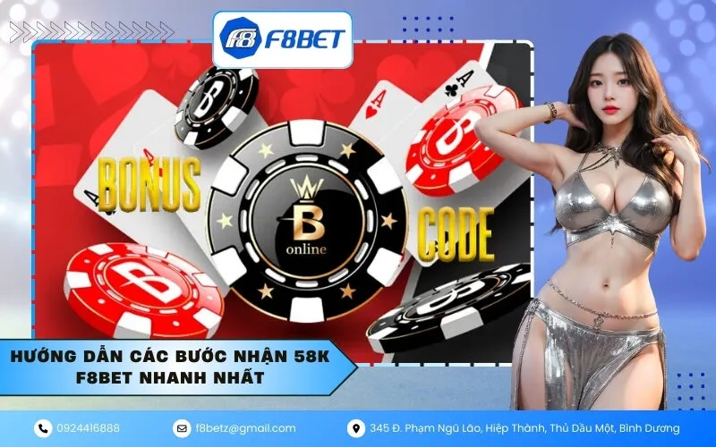 Hướng dẫn các bước nhận 58k f8bet nhanh nhất